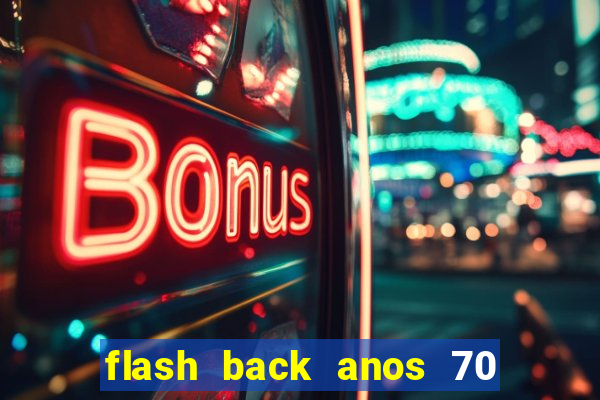 flash back anos 70 80 90 internacional download